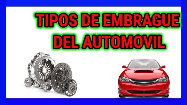 Gu&iacute;a Completa de Diferentes Tipos de Embragues Automotrices